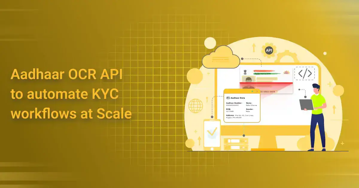 Aadhaar OCR API To Automate KYC Workflows at Scale