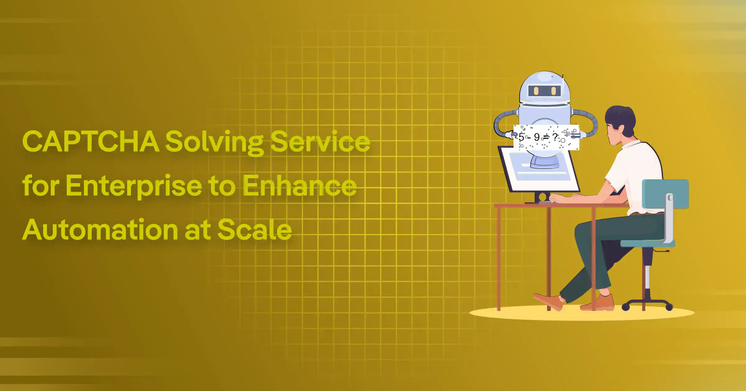CAPTCHA Solving Service for Enterprise to Enhance Automation at Scale