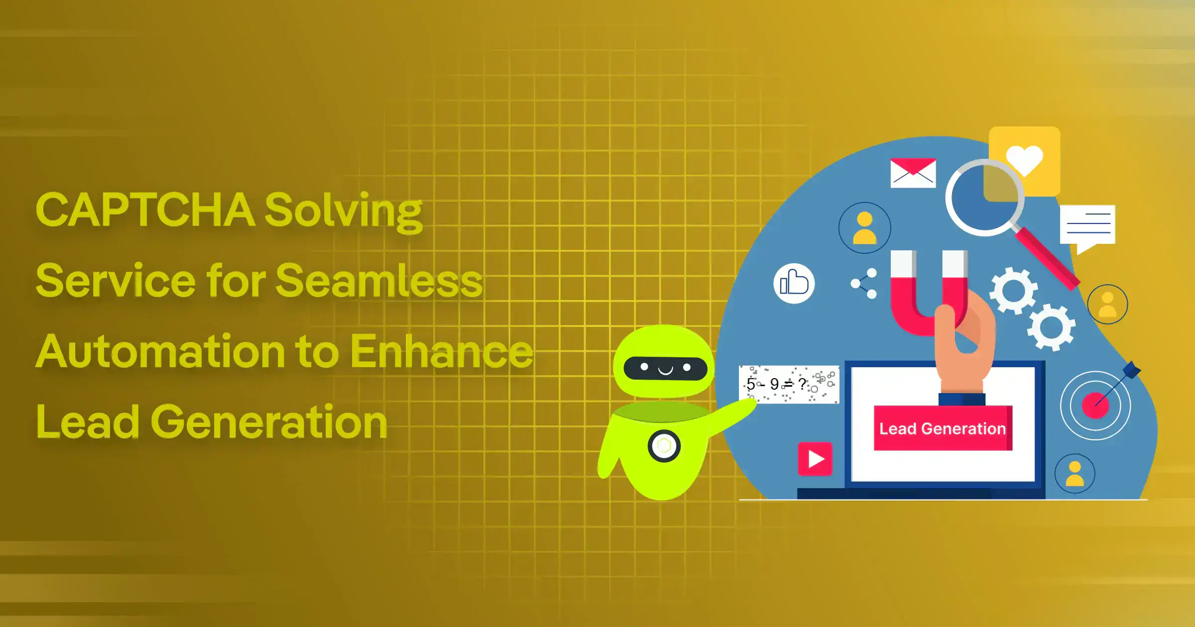CAPTCHA Solving Service for Seamless Automation to Enhance Lead Generation