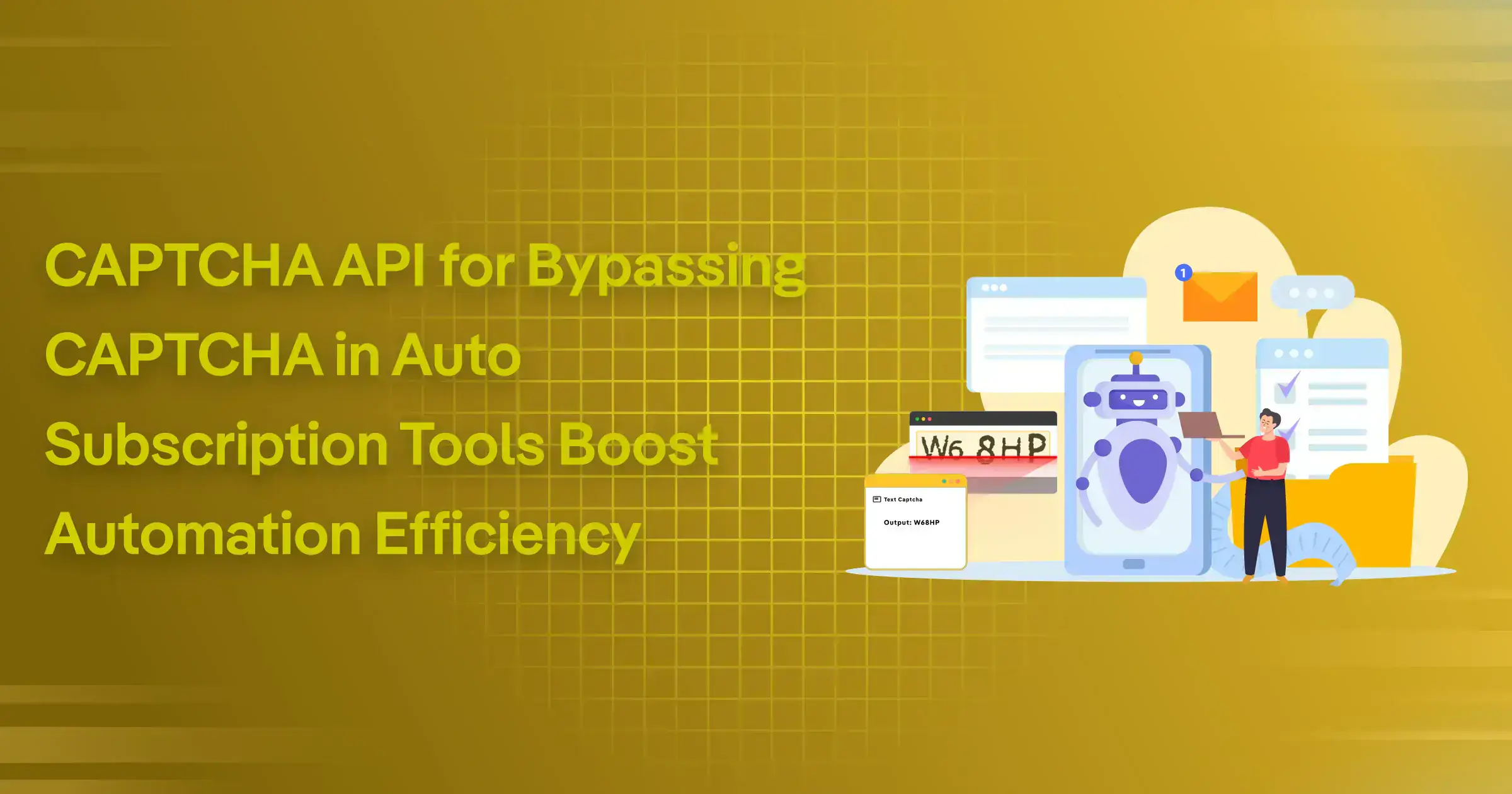 CAPTCHA API for Bypassing CAPTCHA in Auto-Subscription Tools — Boost Automation Efficiency
