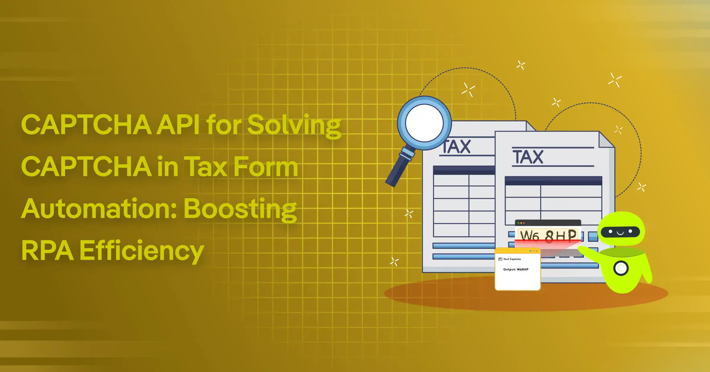 CAPTCHA API for Solving CAPTCHA in Tax Form Automation: Boosting RPA Efficiency