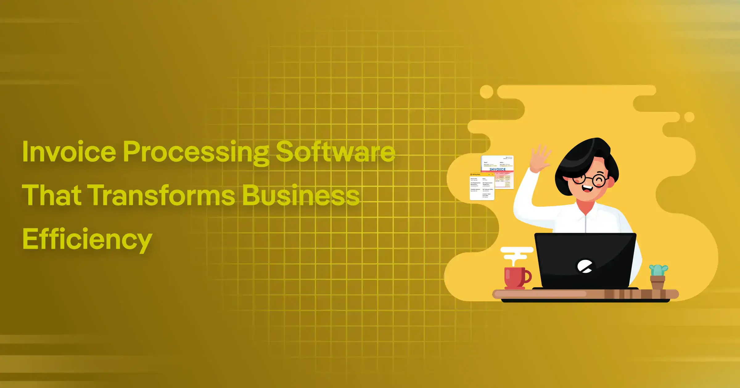 Invoice Processing Software That Transforms Business Efficiency