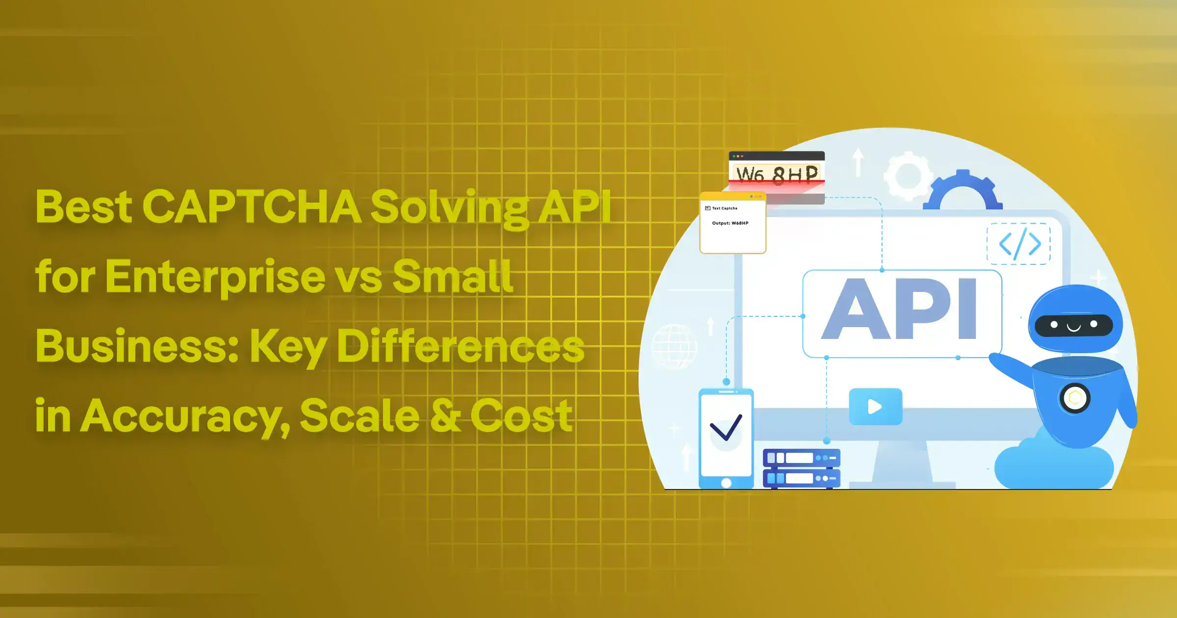 Best CAPTCHA Solving API for Enterprise vs Small Business: Key Differences in Accuracy, Scale & Cost