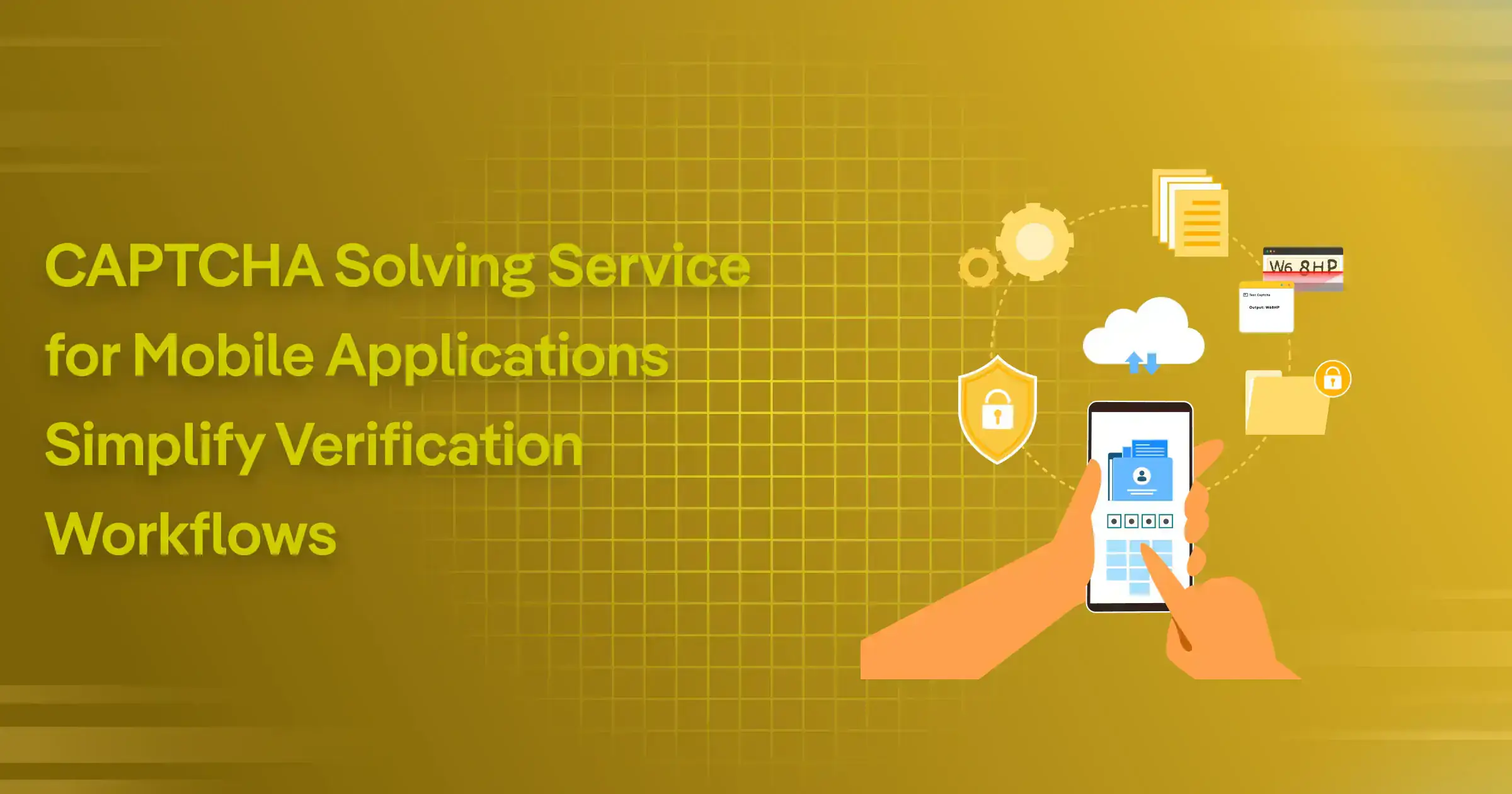 CAPTCHA Solving Service for Mobile Applications – Simplify Verification Workflows